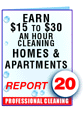 Report #20 Earn $15 to $30 an Hour Cleaning Homes and Apartments-ebook
