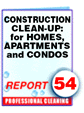 Report #54 Construction Clean-Up for Homes, Apartments and Condos