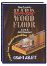 The Guide to Easy Wood Flor Care & Maintenance